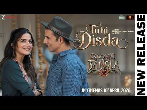 Tu Hi Disda - Bhooth Bangla | Akshay Kumar & Wamiqa Gabbi | Pritam, Arijit Singh, Nikhita G, Kumaar