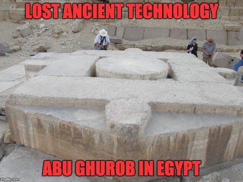 Lost Ancient High Technology Of Egypt 2017; Abu Ghurob