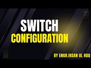Switch Configuration | Step-by-Step Guide for Beginners