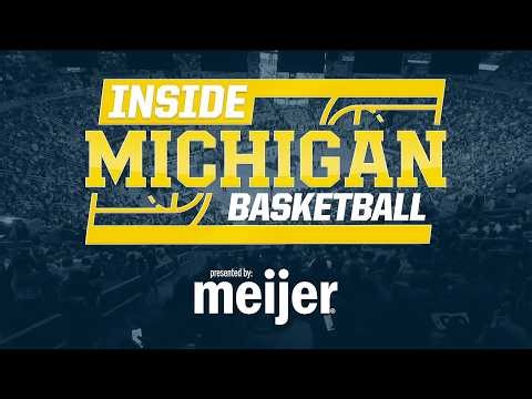 Inside Michigan Basketball: Episode 7