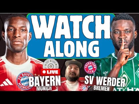Bayern Munich Vs SV Werder Bremen Watch Along - Bayern Live Stream