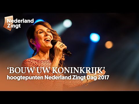 Hoogtepunten Nederland Zingt Dag 2017 'Bouw uw Koninkrijk' - uitzending - Nederland Zingt