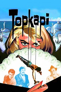 Topkapi Summary, Trailer, Cast, Where to Watch and More