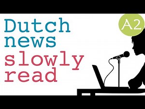 Dutch news, slowly read 2 (A2) trains