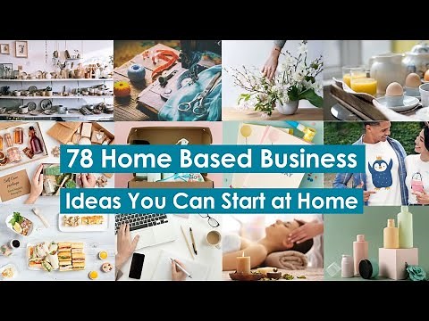 78 Home Based Business Ideas You Can Start at Home