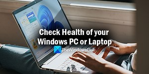 How to check Computer Health in Windows 11