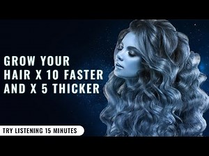 Super Hair Growth Subliminal Binaural Beats | Hair Growth Mindset & Relaxation Music