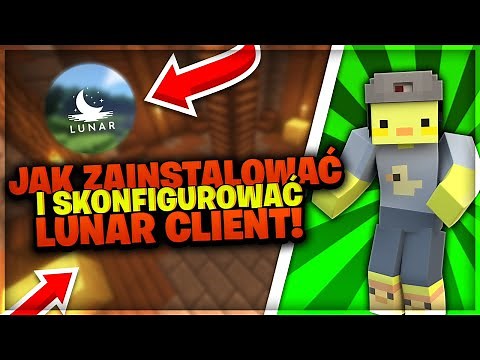 JAK ZAINSTALOWAĆ I SKONFIGUROWAĆ LUNAR CLIENT!