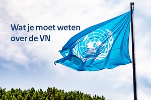 Wat zijn de Verenigde Naties (VN)? Buitenlandse Zaken in begrijpelijke taal