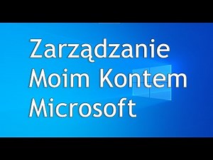 ZARZĄDZANIE MOIM KONTEM MICROSOFT