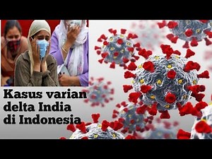 Kasus baru corona di indonesia hari ini varian delta dan delta plus yang lebih menular