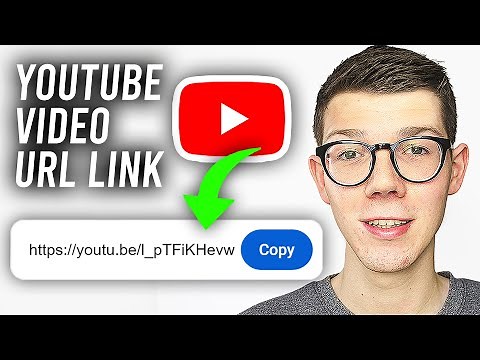 How To Get YouTube Video URL Link - Full Guide