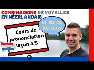 Prononciation néerlandaise - prononcer les voyelles en NL - leçon 4/5 apprends le néerlandais
