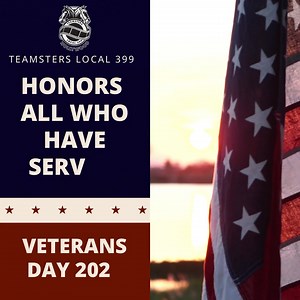 Thank you to all who have Served. Teamsters Local 399 honors all Veterans. For our members that have served, share in the comments below so that we may thank you for your Service to our Country. #ThankAVet #VeteransDay2021 | Teamsters Local 399