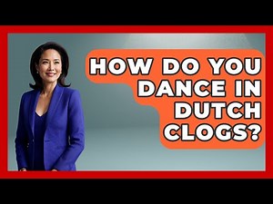 How Do You Dance In Dutch Clogs? - Exploring The Benelux