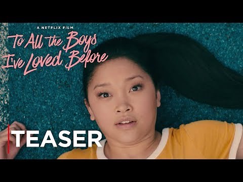 To All The Boys I've Loved Before | Teaser Trailer | Netflix