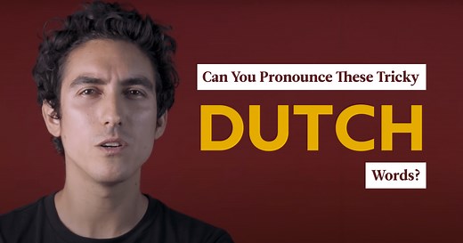 7 Dutch Words You’ll Struggle To Pronounce (If You’re Not Dutch)