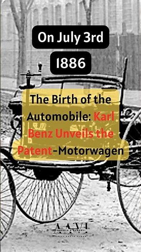 The Birth of the Automobile Karl Benz Unveils the Patent Motorwagen, 3rd July 1886