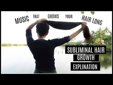Subliminal Hair Growth (Explained) MUSIC THAT GROWS YOUR HAIR LONG FAST?