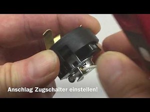 Anschlag Zugschalter einstellen!