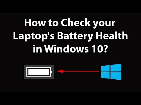 How to Check Your Laptop's Battery Health in Windows 10?