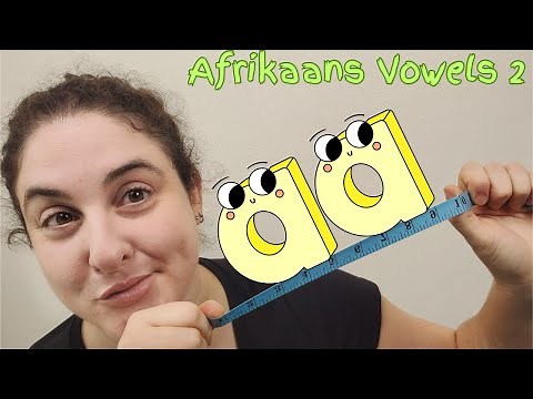 Learn Afrikaans Vowels 2 - Lang Klanke (Long Sounds)