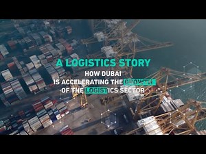 A Logistics Story: How Dubai is advancing the logistics sector