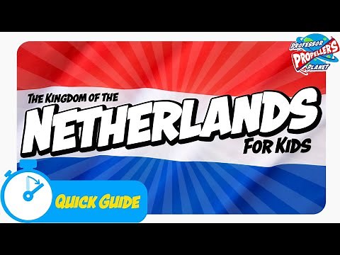 Netherlands for kids - Facts from Professor Propeller