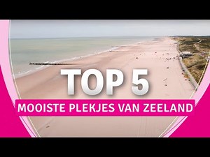 Top 5 sights in Zeeland I The most beautiful places to visit in Zeeland