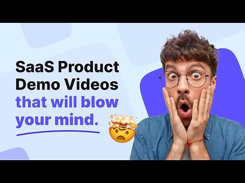 7 Incredible SaaS Product Demo Videos that will blow your mind.