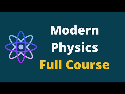 Modern Physics || Modern Physics Full Lecture Course
