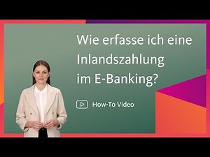 Inlandszahlung im E-Banking erfassen - so geht's!