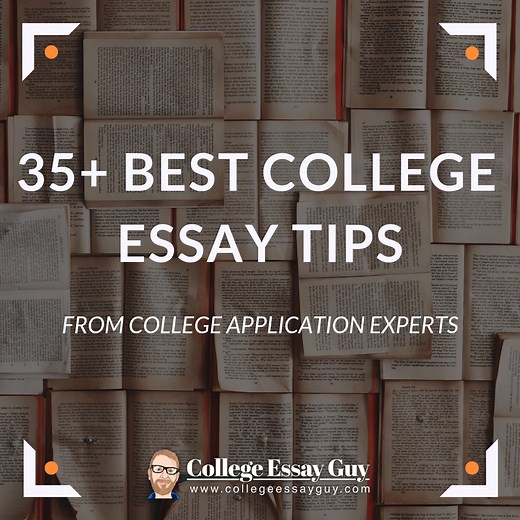 35  Best College Essay Tips from College Application Experts | College Essay Guy