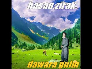 hasan zirak dawara gulm