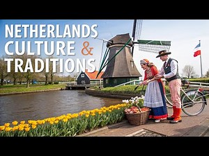 "Windmills, Tulips & Traditions: What Makes the Netherlands Unique?"