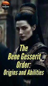 The Bene Gesserit Order: Origins and Abilities Explained #dune