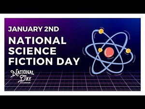 NATIONAL SCIENCE FICTION DAY | January 2nd - National Day Calendar