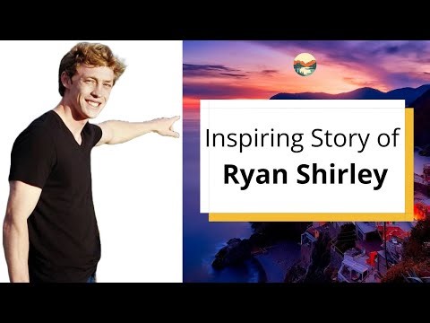 Inspiring Story of Ryan Shirley