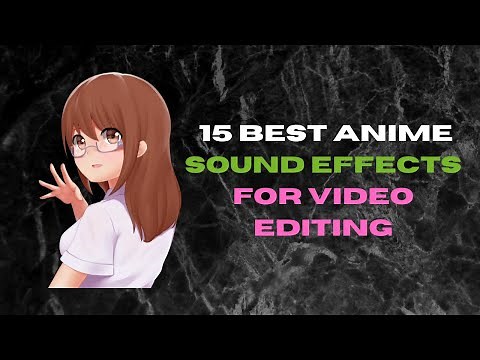 15 Best ANIME Sound Effects for Video Editing (Royalty Free)