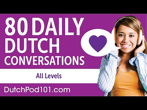 2 Hours 20 Minutes of Daily Dutch Conversations - Dutch Practice for ALL Learners