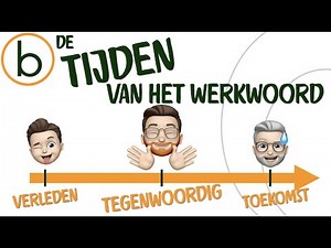 The Tenses of the Verb in Dutch: Understand the Meaning and Formation of Each Tense!