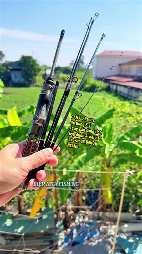 UL Rancy Đa Dụng 3.0 -1 cây cần dùng tích hợp được 4 loại cần #điệpmtafishing #rancy #rancy3.0 #cầnulđadụng #ulđadụng