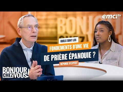Tu peux avoir une vie de prière épanouie - Bonjour chez vous ! - Philippe Bak