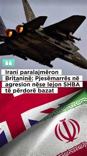 Irani paralajmëron Britaninë: Pjesëmarrës në agresion nëse lejon SHBA të përdorë bazat