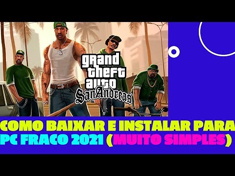 COMO BAIXAR E INSTALAR GTA SAN ANDREAS - PC FRACO l COMPLETO 2021