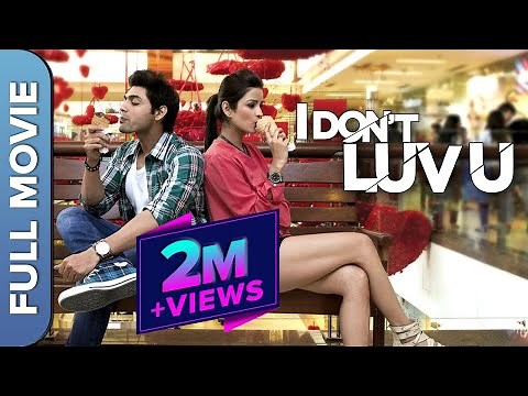I DON'T LUV U (Full HD) | Superhit Hindi Romantic-Comedy Movie | Chetna Pandey | Ruslaan Mumtaz