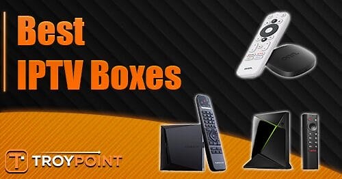 10 Best IPTV Boxes for Live Streaming (March 2026)