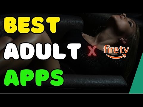 Install The Best Adult Content on Firestick With Exclusive Applications