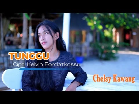 Chelsy Kawang - TUNGGU (Official Music Video)