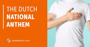The National Spirit: Learn About Netherlands's National Anthem